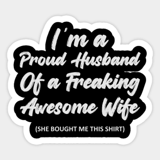 I’m a Proud Husband Of a Freaking Awesome Wife. Sticker